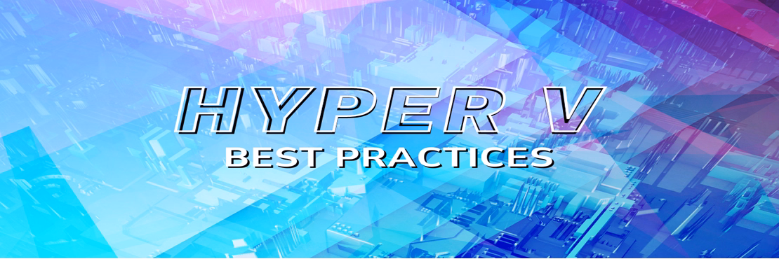 Best Practice: HyperV setup 