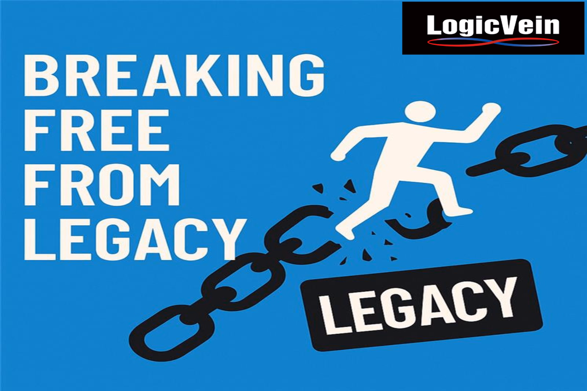 Breaking Free from Legacy 